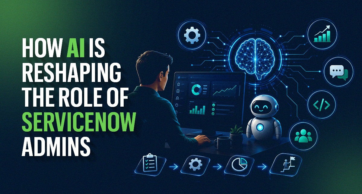ServiceNow Admins in the Age of AI: New Responsibilities, New Opportunities